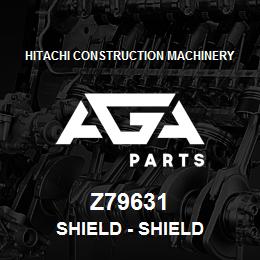 Z79631 Hitachi Construction Machinery Shield - SHIELD | AGA Parts