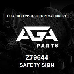 Z79644 Hitachi Construction Machinery SAFETY SIGN | AGA Parts