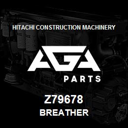 Z79678 Hitachi Construction Machinery BREATHER | AGA Parts