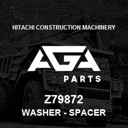 Z79872 Hitachi Construction Machinery Washer - SPACER | AGA Parts