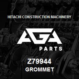 Z79944 Hitachi Construction Machinery GROMMET | AGA Parts