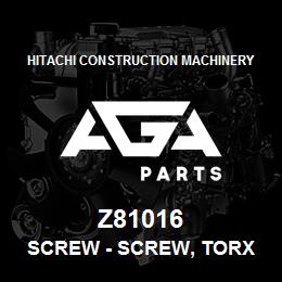 Z81016 Hitachi Construction Machinery Screw - SCREW, TORX PAN HD 5/16 - 18 GR 8 | AGA Parts