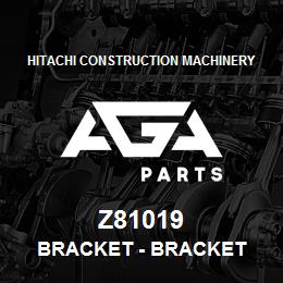 Z81019 Hitachi Construction Machinery Bracket - BRACKET | AGA Parts