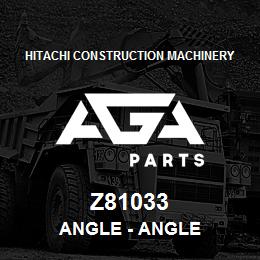 Z81033 Hitachi Construction Machinery Angle - ANGLE | AGA Parts