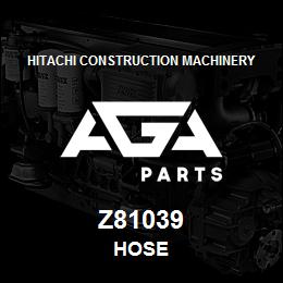 Z81039 Hitachi Construction Machinery HOSE | AGA Parts