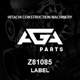 Z81085 Hitachi Construction Machinery LABEL | AGA Parts