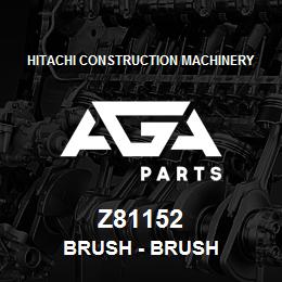 Z81152 Hitachi Construction Machinery Brush - BRUSH | AGA Parts