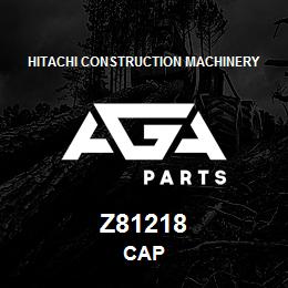 Z81218 Hitachi Construction Machinery CAP | AGA Parts