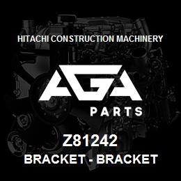 Z81242 Hitachi Construction Machinery Bracket - BRACKET | AGA Parts