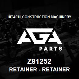 Z81252 Hitachi Construction Machinery Retainer - RETAINER | AGA Parts