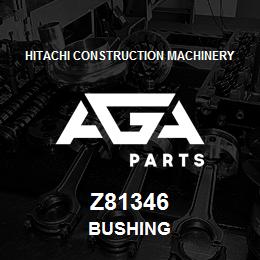 Z81346 Hitachi Construction Machinery BUSHING | AGA Parts