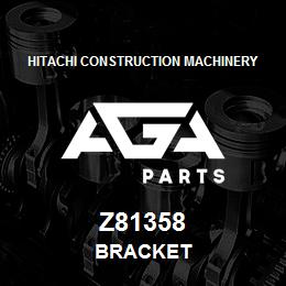 Z81358 Hitachi Construction Machinery BRACKET | AGA Parts