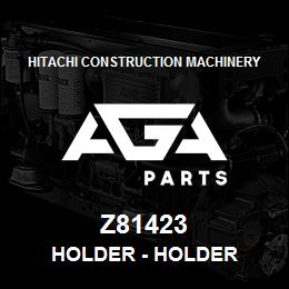 Z81423 Hitachi Construction Machinery Holder - HOLDER | AGA Parts