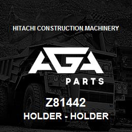 Z81442 Hitachi Construction Machinery Holder - HOLDER | AGA Parts