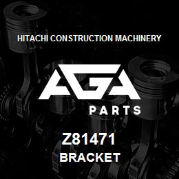 Z81471 Hitachi Construction Machinery BRACKET | AGA Parts