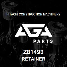 Z81493 Hitachi Construction Machinery RETAINER | AGA Parts