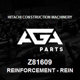 Z81609 Hitachi Construction Machinery Reinforcement - REINFORCEMENT | AGA Parts