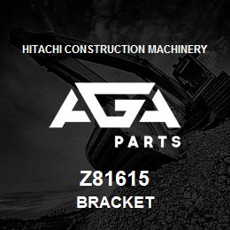 Z81615 Hitachi Construction Machinery BRACKET | AGA Parts