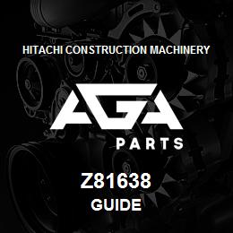 Z81638 Hitachi Construction Machinery GUIDE | AGA Parts