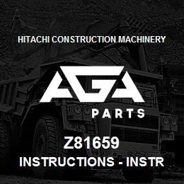 Z81659 Hitachi Construction Machinery Instructions - INSTRUCTIONS | AGA Parts