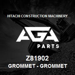 Z81902 Hitachi Construction Machinery Grommet - GROMMET | AGA Parts