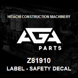 Z81910 Hitachi Construction Machinery Label - SAFETY DECAL NO PERSONAL LIFT | AGA Parts