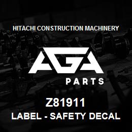 Z81911 Hitachi Construction Machinery Label - SAFETY DECAL CAUTION PRESSURE | AGA Parts