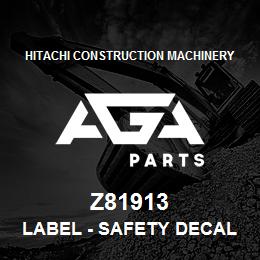 Z81913 Hitachi Construction Machinery Label - SAFETY DECAL CAUTION GEN OPERATION | AGA Parts