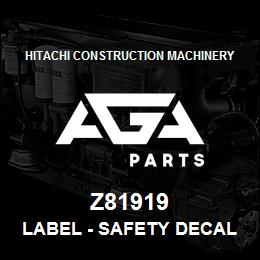 Z81919 Hitachi Construction Machinery Label - SAFETY DECAL WARNING REARW TIP | AGA Parts