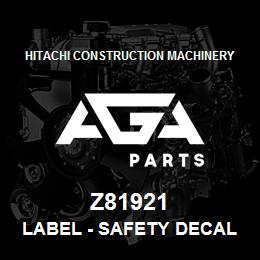 Z81921 Hitachi Construction Machinery Label - SAFETY DECAL WARNING ENGINE FAN | AGA Parts