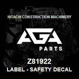 Z81922 Hitachi Construction Machinery Label - SAFETY DECAL WARNING ROT DRIVELINE | AGA Parts