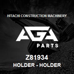 Z81934 Hitachi Construction Machinery Holder - HOLDER | AGA Parts