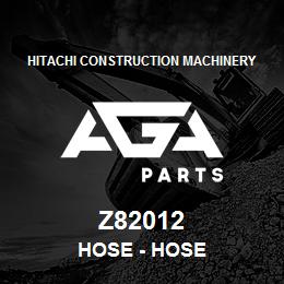 Z82012 Hitachi Construction Machinery Hose - HOSE | AGA Parts