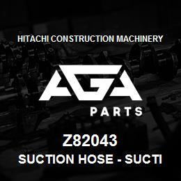 Z82043 Hitachi Construction Machinery Suction Hose - SUCTION HOSE | AGA Parts