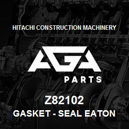 Z82102 Hitachi Construction Machinery Gasket - SEAL EATON 8835-000 | AGA Parts