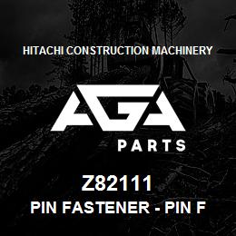 Z82111 Hitachi Construction Machinery Pin Fastener - PIN FASTENER | AGA Parts