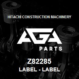 Z82285 Hitachi Construction Machinery Label - LABEL | AGA Parts