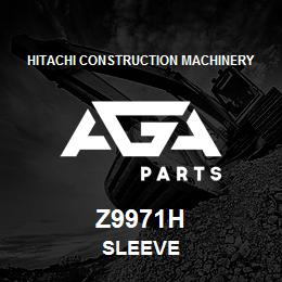 Z9971H Hitachi Construction Machinery SLEEVE | AGA Parts