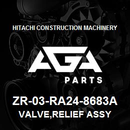 ZR-03-RA24-8683A Hitachi Construction Machinery VALVE,RELIEF ASSY | AGA Parts