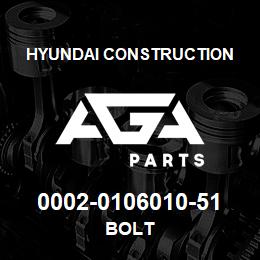 0002-0106010-51 Hyundai Construction BOLT | AGA Parts