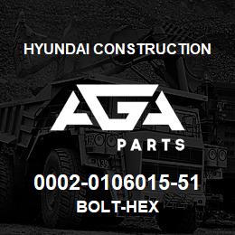 0002-0106015-51 Hyundai Construction BOLT-HEX | AGA Parts
