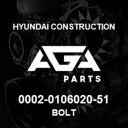 0002-0106020-51 Hyundai Construction BOLT | AGA Parts