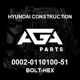 0002-0110100-51 Hyundai Construction BOLT-HEX | AGA Parts