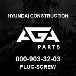000-903-32-03 Hyundai Construction PLUG-SCREW | AGA Parts