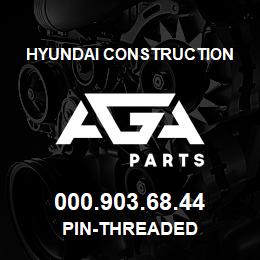 000.903.68.44 Hyundai Construction PIN-THREADED | AGA Parts