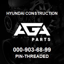 000-903-68-99 Hyundai Construction PIN-THREADED | AGA Parts