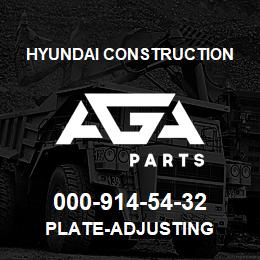 000-914-54-32 Hyundai Construction PLATE-ADJUSTING | AGA Parts