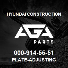 000-914-55-51 Hyundai Construction PLATE-ADJUSTING | AGA Parts