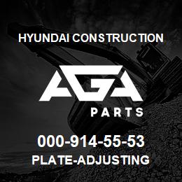 000-914-55-53 Hyundai Construction PLATE-ADJUSTING | AGA Parts