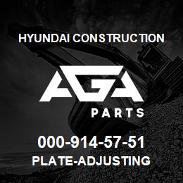 000-914-57-51 Hyundai Construction PLATE-ADJUSTING | AGA Parts